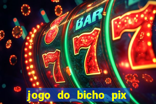 jogo do bicho pix da sorte